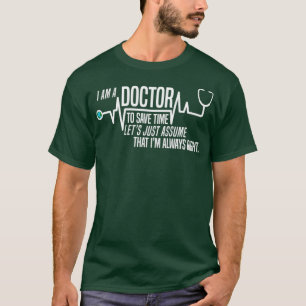 T-shirt Drôle Je Suis Un Docteur Pour Économiser Du Temps