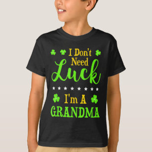 T-shirt Drôle, je suis une grand-mère, je n'ai pas besoin