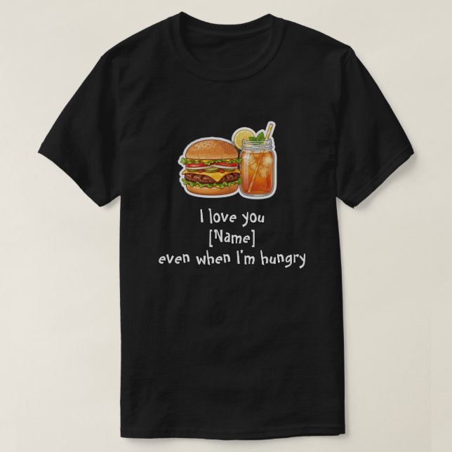 T-shirt drôle "Je t'aime" Burger pour les affamés (Design devant)