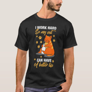 T-shirt Drôle je travaille dur pour que mon chat puisse av