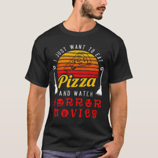 T-shirt Drôle Je veux juste manger des films d'horreur Piz