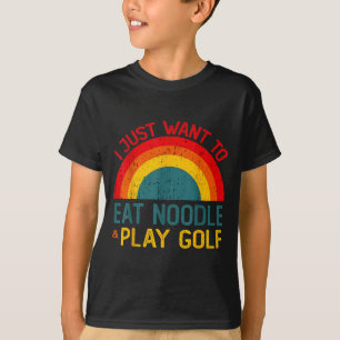 T-shirt Drôle Je veux juste manger des nouilles et jouer a