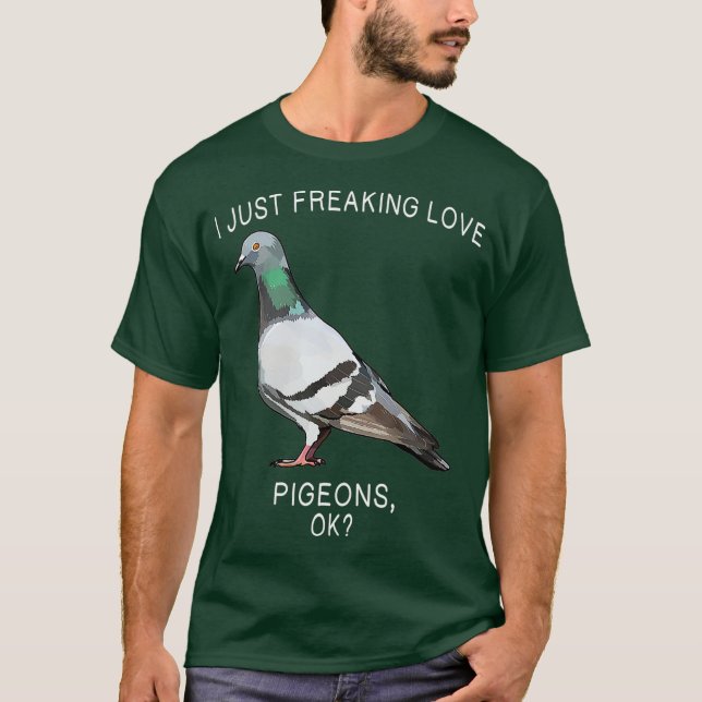 T-shirt Drôle je viens de freaking Love Pigeon Ok Bird (Devant)