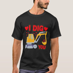 T-shirt Drôle je vous creuse Construction Camion Valentine