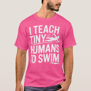 T-shirt Drôle J'Enseigne À Des Humains Minuscules À Nager