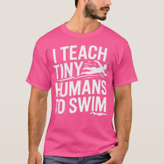 T-shirt Drôle J'Enseigne À Des Humains Minuscules À Nager 