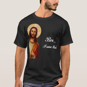 T-shirt Drôle Jésus Christ Bro J'ai vu ce mème pour maladr