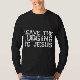 T-shirt Drôle Jésus Citation Christian Don Laissez le juge