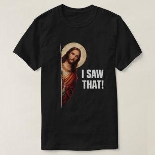 T-shirt Drôle Jésus "Je l'ai vu" design de meme chrétien
