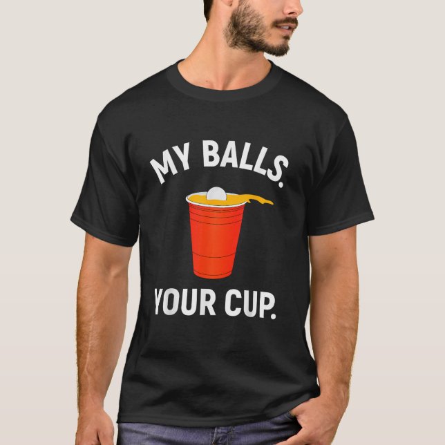 T-shirt Drôle Jeu De Pong De Bière T Shirt My Balls Your C (Devant)