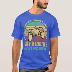 T-shirt Drôle Jeu Vidéo Une Journée Sans Jeux Vidéo Est Li