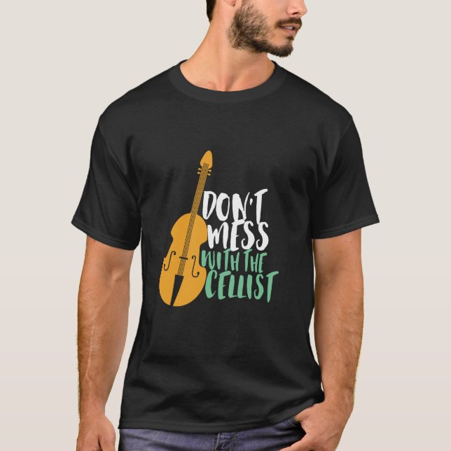 T-shirt Drôle Joueur Cello ne pas se mêler de la Cellist (Devant)