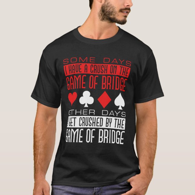 T-shirt Drôle Joueur de pont écrasé par le jeu (Devant)