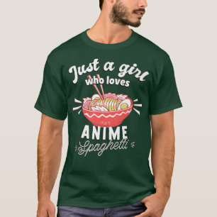 T-shirt Drôle - Juste Une Fille Qui Aime Anime Spaghetti -