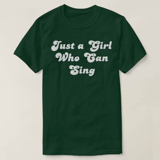 T-shirt Drôle Juste une fille qui peut chanter Chanson Cha (Design devant)