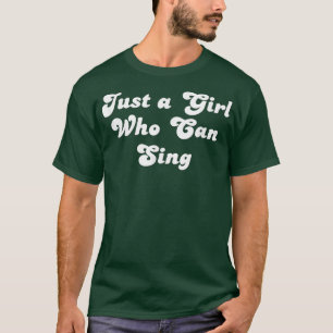 T-shirt Drôle Juste une fille qui peut chanter Chanson Cha