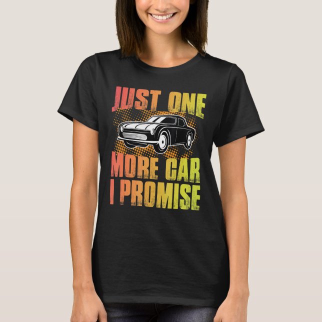 T-shirt Drôle Juste Une Voiture De Plus Je Promets (Devant)
