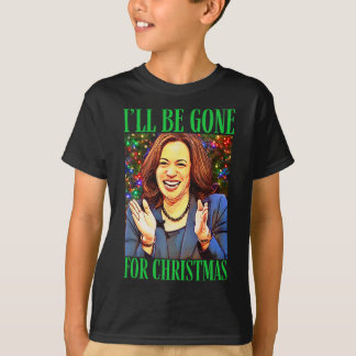 T-shirt Drôle Kamala Je Serai Parti Pour Noël Trump Gagne