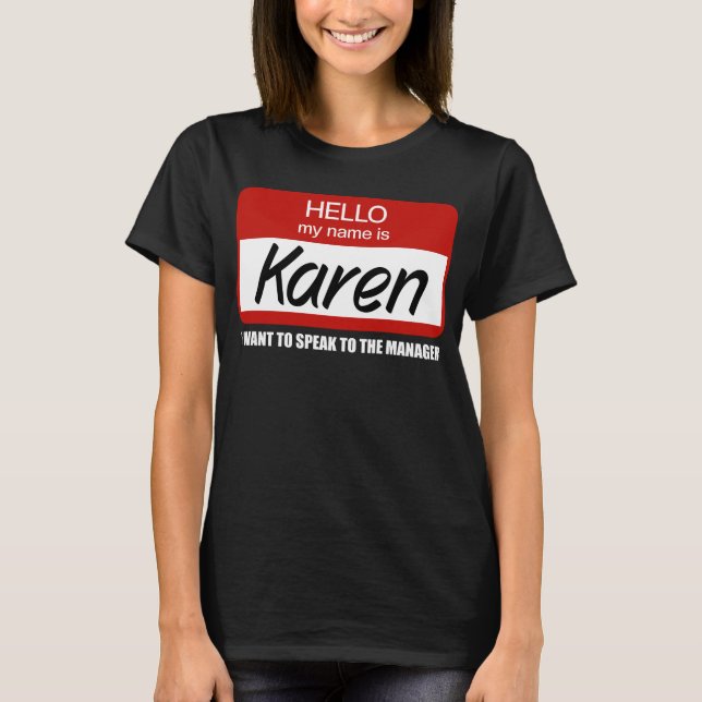 T-shirt Drôle Karen Badge Parlez au gestionnaire (Devant)