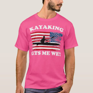 T-shirt Drôle Kayaking Lover Cadeau Kayaking Me donne WetT