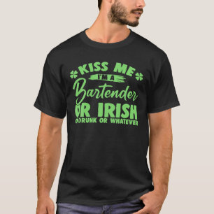 T-shirt Drôle Kiss Me Je suis un barman, irlandais, ivre o