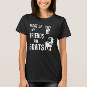 T-shirt Drôle La plupart de mes amis sont des chèvres