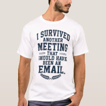 T-shirt drôle "La réunion aurait pu être un e-mail