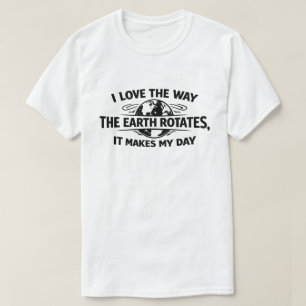T-shirt Drôle La Terre Qui Tourne Avec Sarcasme Me Fait Pa