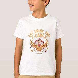 T-shirt Drôle La Turquie Mange Boisson Et F-Caw-F Cawing