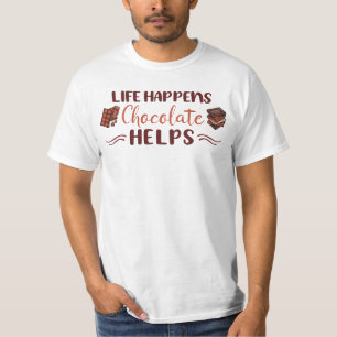 T-shirt Drôle, La vie arrive chocolat aide chololate Cadea