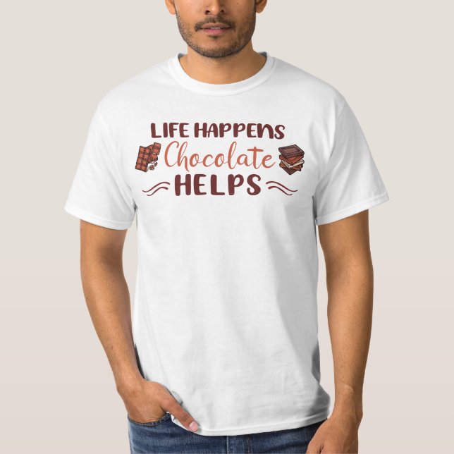 T-shirt Drôle, La vie arrive chocolat aide chololate Cadea (Devant)