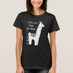 T-shirt drôle lama café d'abord puis pas de problè