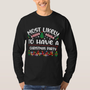 T-shirt Drôle Le Plus Probable D'Avoir Une Fête De Noël