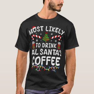 T-shirt Drôle Le Plus Probable De Boire Père Noël Coffee F