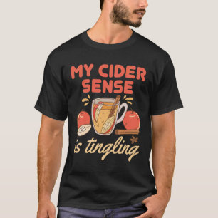 T-shirt Drôle Le Sens Du Cidre De Pomme Est Tingling