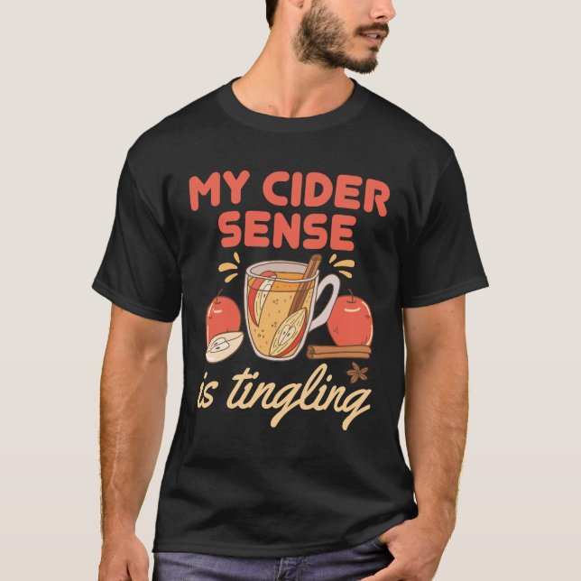 T-shirt Drôle Le Sens Du Cidre De Pomme Est Tingling (Devant)