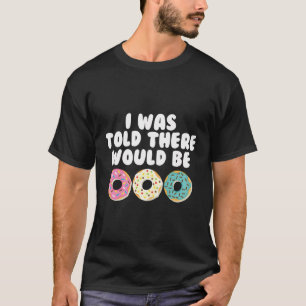 T-shirt Drôle Les Enfants Donut On M'A Dit Qu'Il Y Aurait