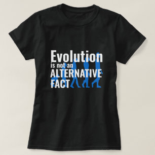 T-shirt Drôle "L'évolution n'est pas un fait alternatif"
