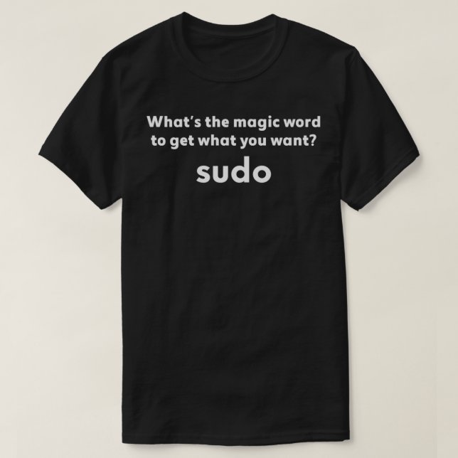 T-shirt Drôle Linux Joke Magic Word Sudo Debian Unix Linux (Design devant)