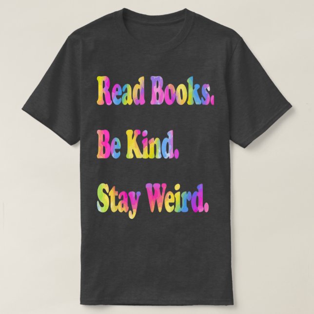 T-shirt Drôle Lire Livres Be Kind Rester Étrange 6 (Design devant)