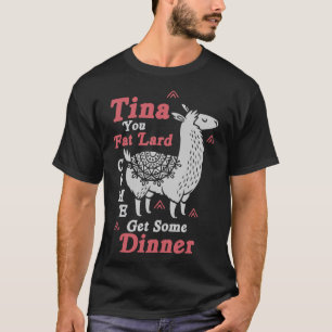 T-shirt Drôle Llama Dit Tina You Fat Lard Alpaca Cadeau