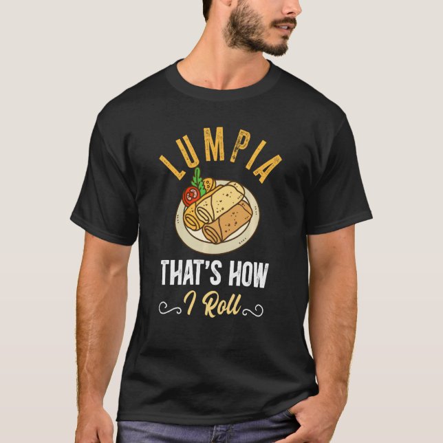 T-shirt Drôle Lumpia Chef C'Est Comme Ça Que Je Roule (Devant)