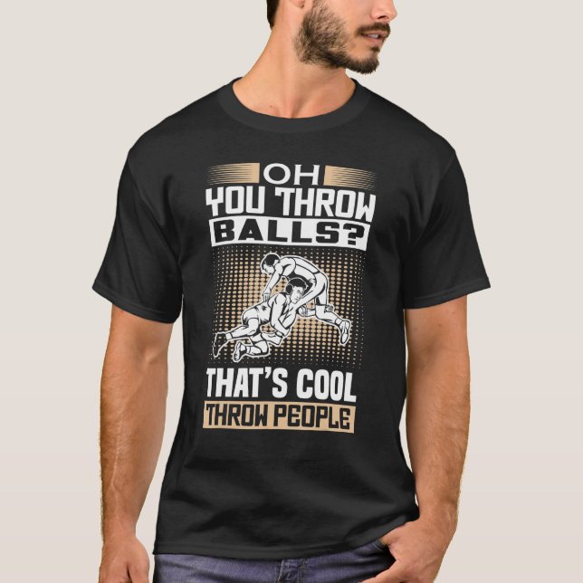 T-shirt Drôle Lutteur Vous Dit Jeter Balls Wrestler (Devant)