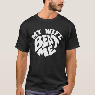 T-shirt drôle "Ma femme me bat" - Blague de papa i