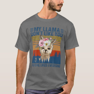 T-shirt Drôle Ma Llama ne t'aime pas et elle aime tout le