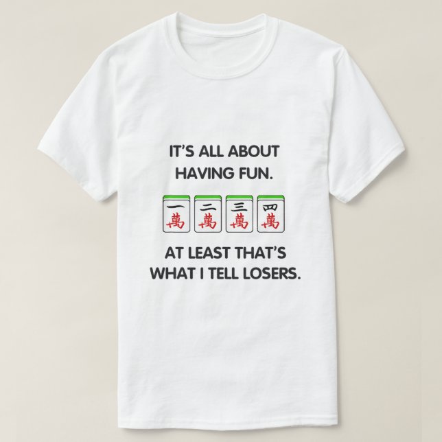 T-shirt Drôle Mahjong C'Est Tout À Propos D'Avoir Du Plais (Design devant)