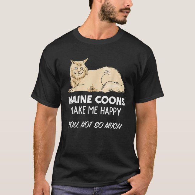 T-shirt Drôle Maine Coon Lover Cadeau Maine Coons Make Me  (Devant)