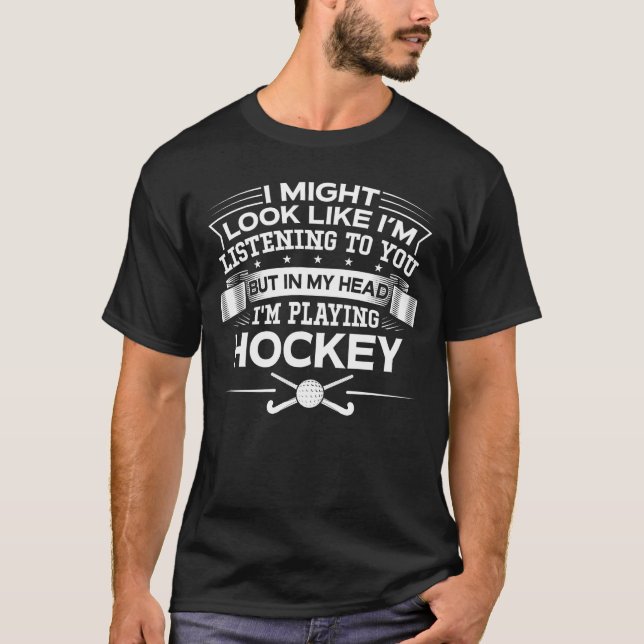 T-shirt Drôle mais dans ma tête je joue à l'hockey (Devant)