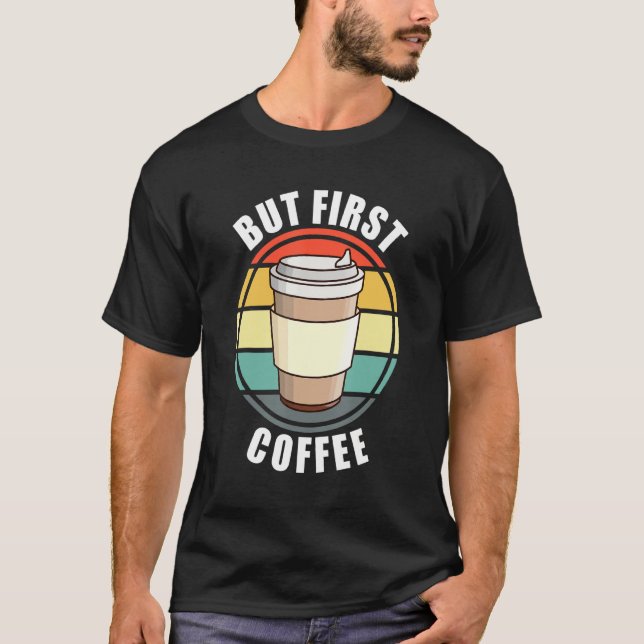 T-shirt Drôle Mais Premier Café Retro Coupe Sunset Pour Ca (Devant)
