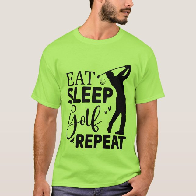 T-shirt Drôle manger dormir Golf répéter mot art  (Devant)